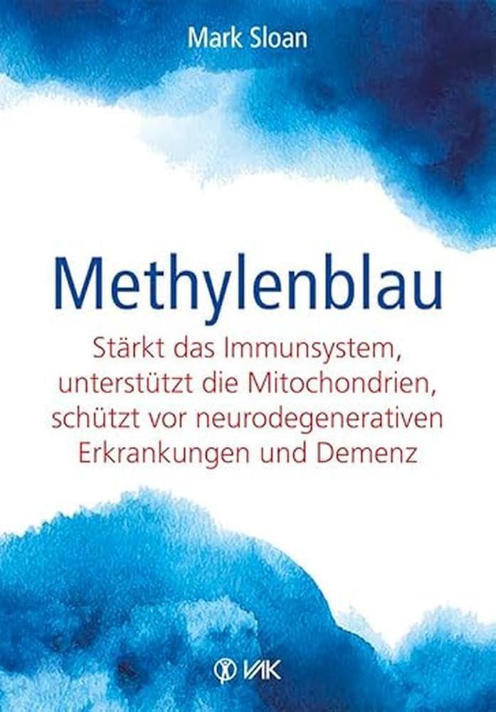 Methylenblau: Stärkt das Immunsystem, unterstützt die Mitochondrien, schützt vor Demenz und neurodegenerativen Erkrankungen - Biolaboratorium